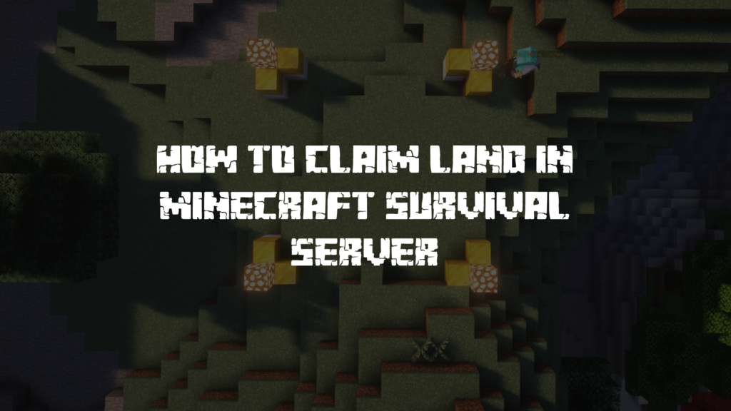 HOW TO CLAIM LAND IN MINECRAFT SERVER